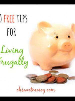 10 Free Tips for Living Frugally | Oh Sweet Mercy #frugal #tips #ohsweetmercy