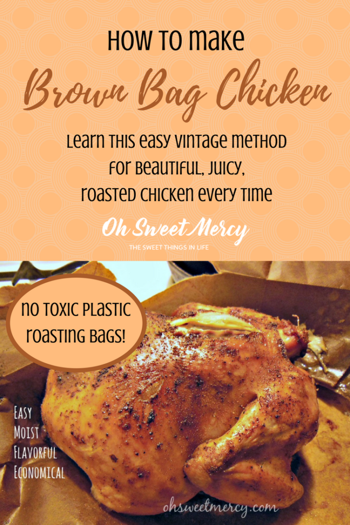 How to Make Brown Bag Chicken - a healthier alternative to plastic oven bags. #thm #vintagecookingmethods #chicken #recipes 