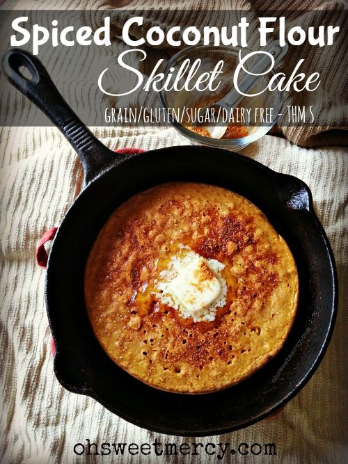 Spiced Coconut Flour Skillet Cake | Oh Sweet Mercy #lowcarb #grainfree #glutenfree #sugarfree #dairyfree #THM #recipes #ohsweetmercy