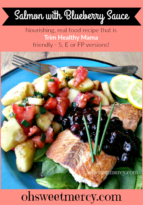 Salmon with Blueberry Sauce| Oh Sweet Mercy #recipes #nourishing #salmon #blueberries #thm #ohsweetmercy