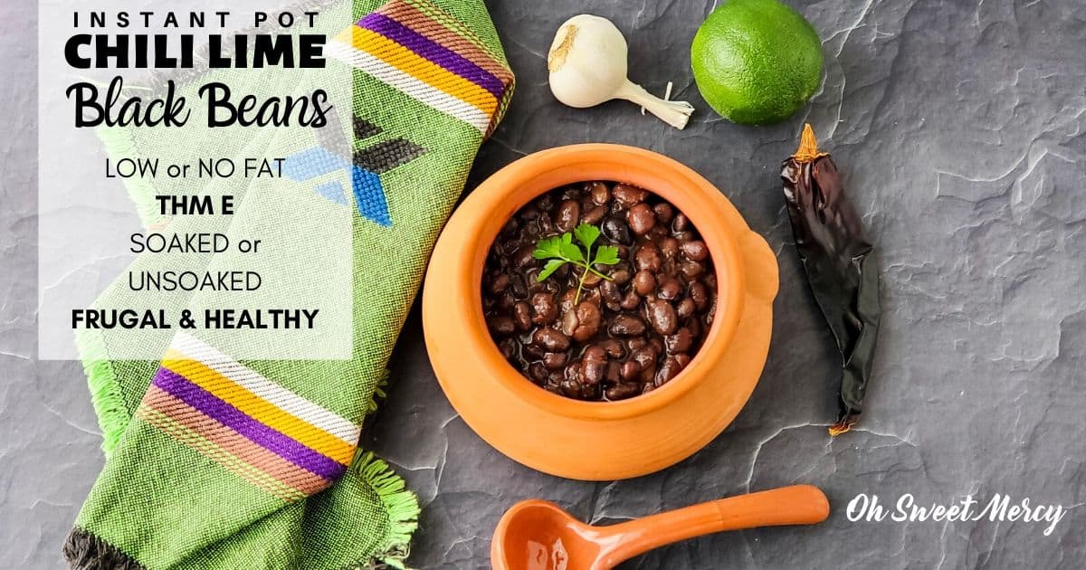 Instant Pot Chili Lime Black Beans THM E, Soaked or Unsoaked Oh