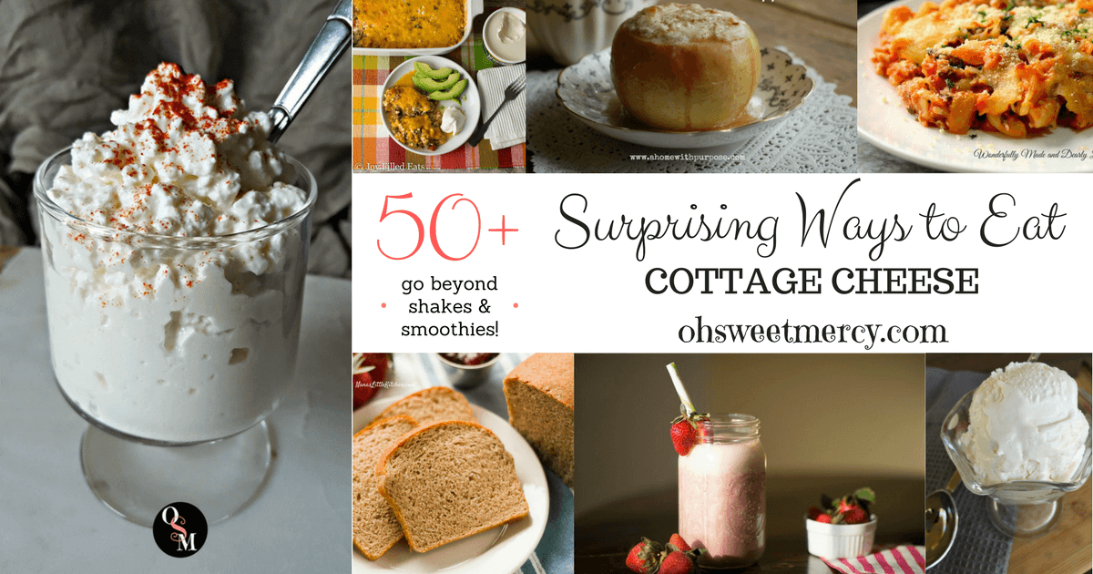 50 Surprising Ways To Eat Cottage Cheese Oh Sweet Mercy