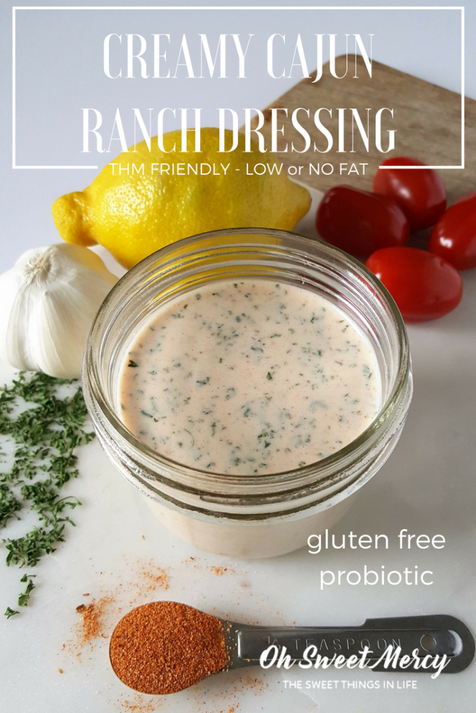 This Creamy Cajun Ranch Dressing can be made low or no fat and has the benefit of probiotics- Oh Sweet Mercy