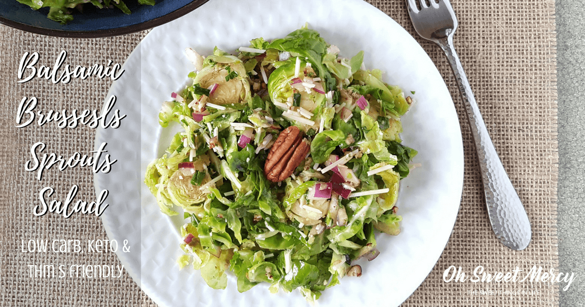 Balsamic Brussels Sprouts Salad {Low Carb, Keto, THM S} Oh Sweet Mercy