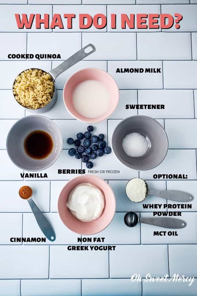 Creamy Berry and Quinoa Bowl ingredients: cooked quinoa, almond milk, non fat greek yogurt, cinnamon, sweetener, berries (fresh or frozen), optional whey protein powder and MCT oil