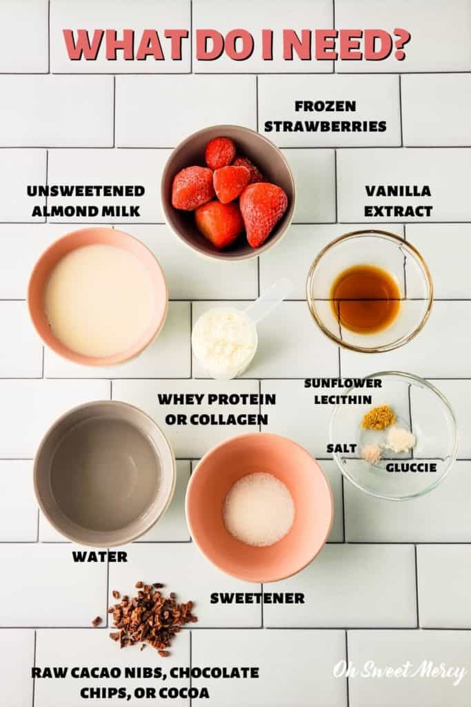 Ingredients for chocolate covered strawberry smoothie: frozen strawberries,unsweetened almond milk, water, sweetener, vanilla extract sunflower lecithin, glucomannan powder, salt, raw cacao nibs, whey protein powder