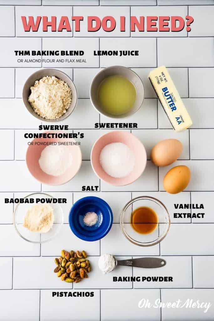 Glazed lemon pistachio muffins ingredients: THM Baking Blend (or almond flour and flax meal), lemon juice, butter, eggs sweetener, Swerve confectioner's or powdered erythritol or sweetener , baobab powder, salt, vanilla extract, baking powder, pistachios