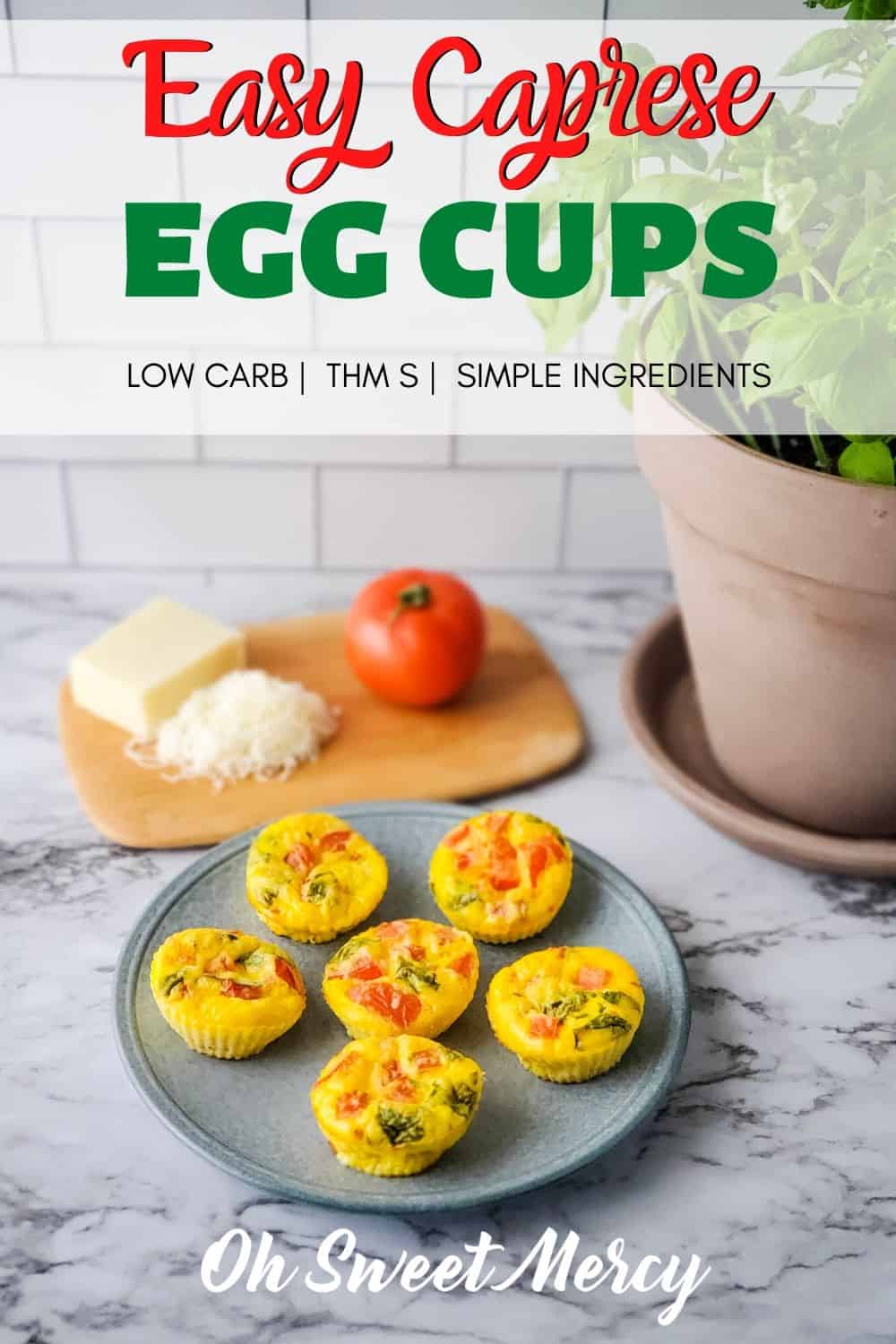 Simple, fresh, caprese flavors make these Easy Caprese Egg Cups the perfect low carb breakfast. Just as delish at any other time of day and even great cold. Perfect for snacks, prep ahead breakfasts, and grab and go. #lowcarb #thm #caprese #eggmuffins #keto