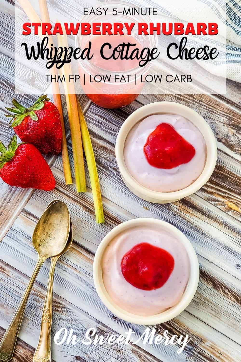 Need a quick low fat, low carb, THM FP snack or dessert? If you've got my Low Carb Strawberry Rhubarb Sauce on hand this creamy Strawberry Rhubarb Whipped Cottage Cheese takes just 5 minutes to make! Easy, healthy, and delicious! #strawberry #rhubarb #whippedcottagecheese #thmfp #thm #thmdesserts #thmsnacks #sugarfree #lowcarb #lowfat @ohsweetmercy