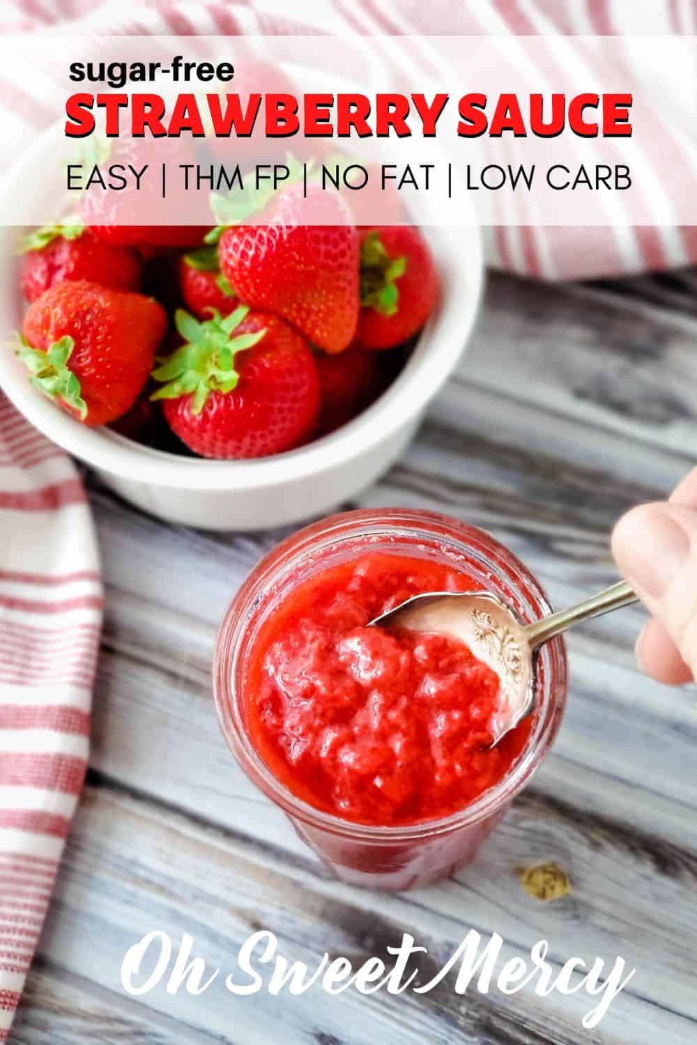 Top ice cream, yogurt, pancakes, and more with my easy sugar free strawberry sauce! It's a THM FP recipe, too. Each tablespoon has less than 1 gram net carbs and zero fat. All the sweet, juicy, summer strawberry goodness in a guilt-free sauce. #thm #sugarfree #fatfree #strawberries #icecreamtopping #lowcarb #keto #summerrecipes #berries #thmfp #fp #fuelpullrecipes @ohsweetmercy
