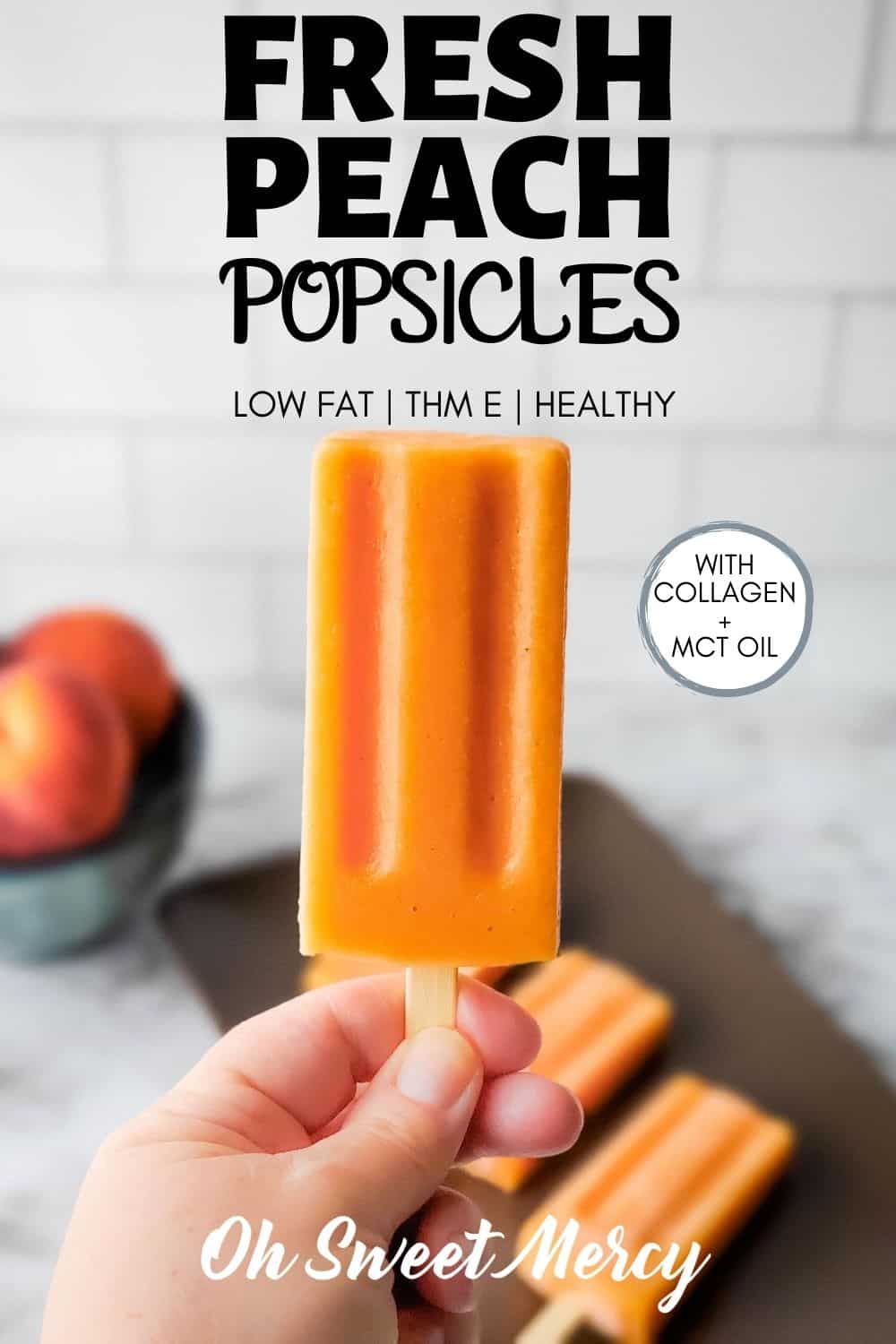 Fresh Peach Popsicles boosted with collagen and MCT oil are a perfect THM E treat for hot summer days! #lowfat #thm #peaches #popsicles #healthy #summertreats #homemadepopsicles @ohsweetmercy