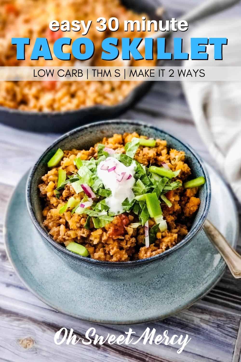 Easy, 30 minute low carb taco skillet? Yes please! Perfect for busy nights, make with either riced cauliflower or Dreamfields pasta. THM S. #thm #lowcarb #keto #tacotuesday #skilletmeals #30minutemeals @ohsweetmercy
