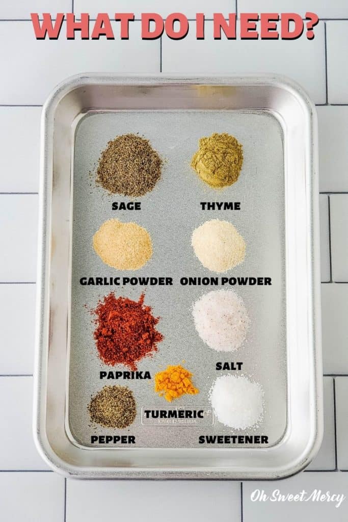 Bulk breakfast sausage seasoning ingredients: sage, thyme, garlic powder, onion powder, paprika, high mineral salt, black pepper, turmeric, sweetener