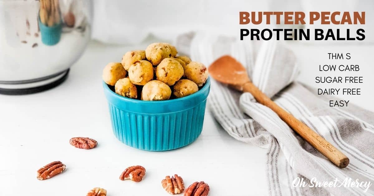 Butter Pecan Protein Balls THM S, Dairy Free Oh Sweet Mercy