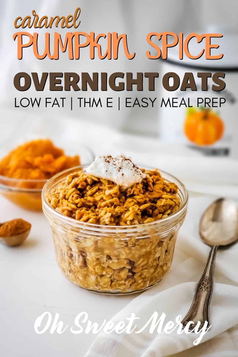 My tasty Caramel Pumpkin Spice Overnight Oats recipe is perfect for meal prep making packing for lunches or a grab and go snack super easy. Stay on plan for THM with this low fat, healthy carb recipe. #thm #lowfat #overnightoats #pintjaroats #pumpkinspice #mealprep @ohsweetmercy