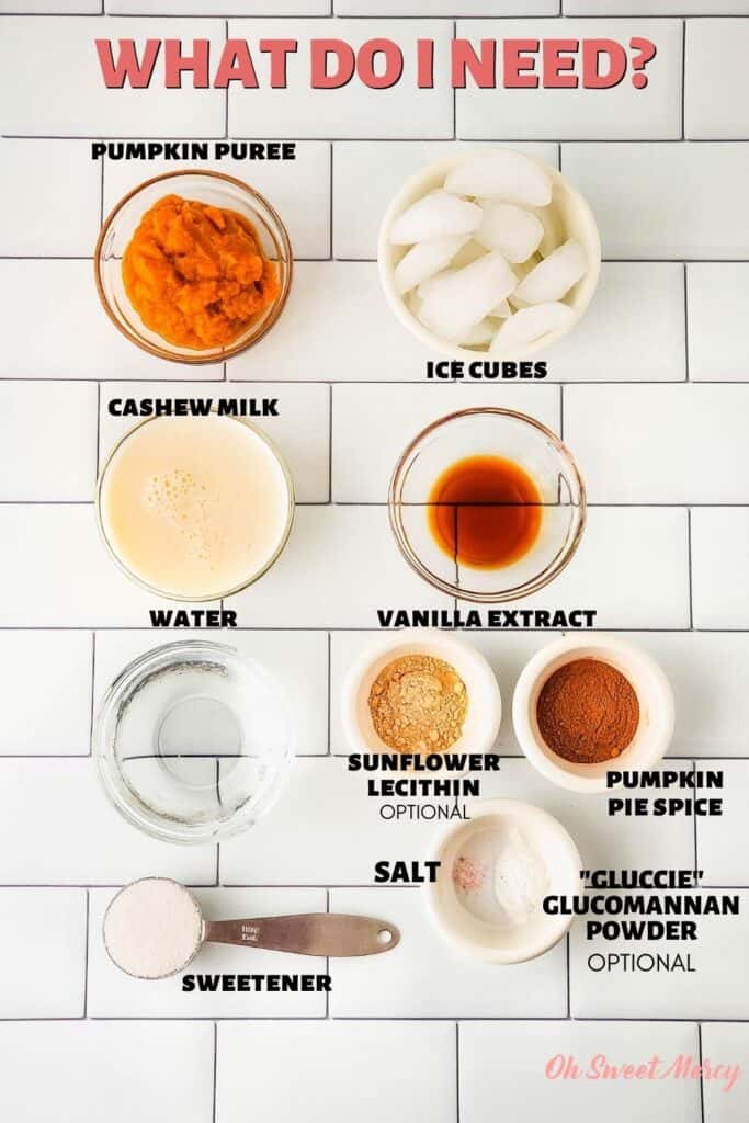 Creamy Low Carb Pumpkin Shake ingredients: pumpkin puree, cashew milk, water, sweetener, ice, vanilla, sunflower lecithin (optional), pumpkin pie spice, salt, "gluccie" (glucomannan powder, optional)