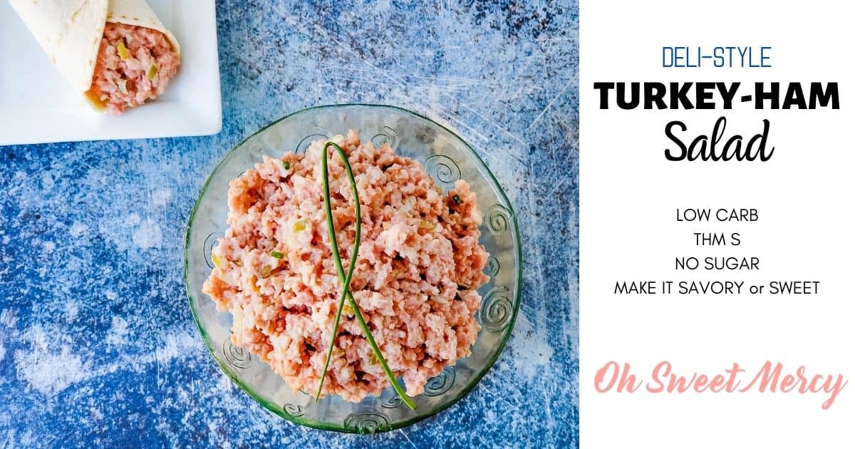 DeliStyle (Turkey) Ham Salad THM S, Low Carb Oh Sweet Mercy