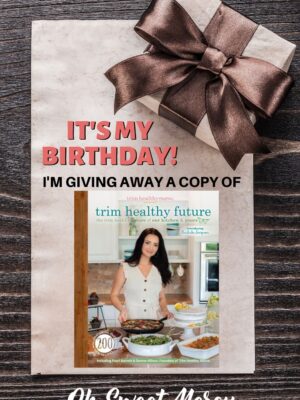 Graphic with wrapped: It's my birthday! I'm giving away a copy of Trim Healthy Future!