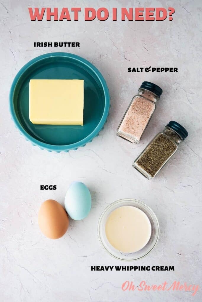 Ingredients for Decadent Scrambled Eggs: eggs, Irish butter, heavy cream, salt and pepper.