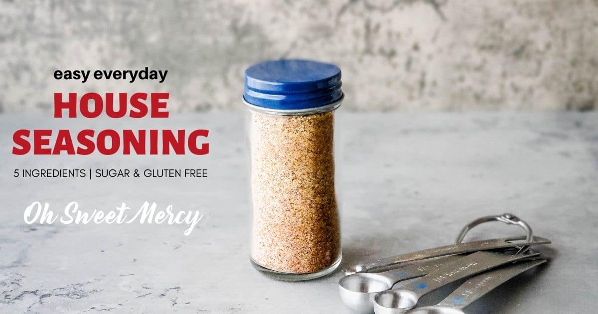 Everyday House Seasoning Blend Recipe Oh Sweet Mercy