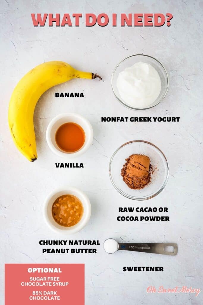 Chunky Monkey Yogurt Bowl ingredients: nonfat Greek yogurt, raw cacao or cocoa powder, sweetener, vanilla, chunky natural peanut butter, banana, optional sugar free chocolate sauce or 85% dark chocolate shavings.