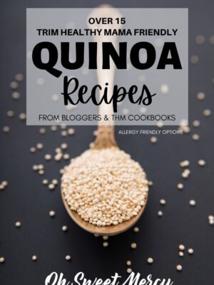 Need THM quinoa recipes? I've got over 15 recipes for you! From the cookbooks, with page numbers, and from bloggers. Allergen info noted for conveneince. #quinoa #thm #thmquinoarecipes #reciperounups #lowfat #healthycarbs #vegan #vegetarian #superfoods